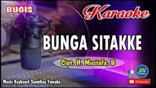 BUNGA SITAKKE_Bugis KARAOKE Keyboard Lirik Cipt  H  Mustafa B