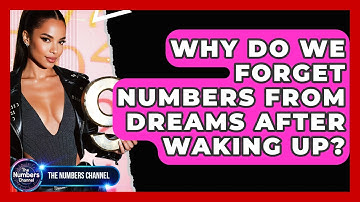 Why Do We Forget Numbers From Dreams After Waking Up? - The Numbers Channel