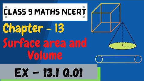 Class 9 maths | Chapter 13 | Exercise 13.1 Q1 | Surface area and Volumes | NCERT