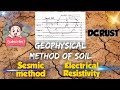 Geophysical method of soil(Foundation) |Foundation Engineering - 2 | DCRUST