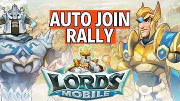 How to Auto Join Rally in Lords Mobile 2024?