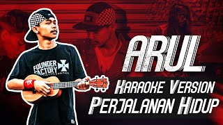 ARUL - PERJALANAN HIDUP [Official Karaoke Video]