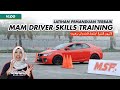 MAM DRIVER SKILLS TRAINING | LATIHAN PEMANDUAN TERBAIK!