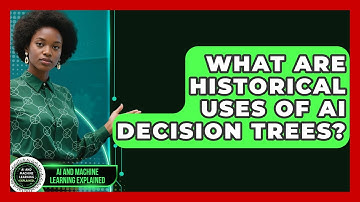 What Are Historical Uses Of AI Decision Trees? - AI and Machine Learning Explained
