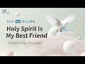 Holy Spirit Is My Best Friend - Senior Pastor May Tsai