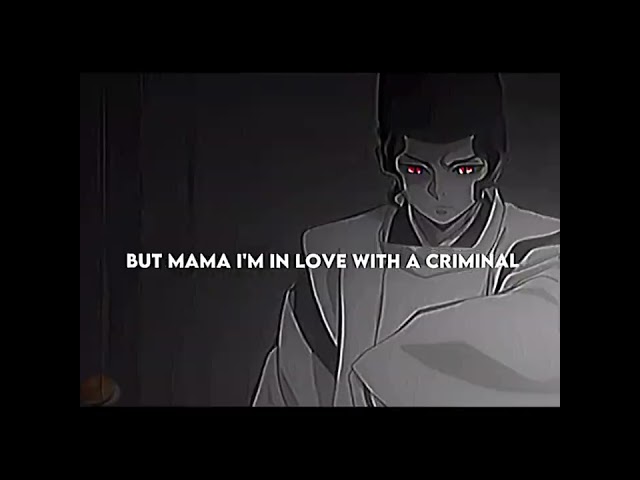 But mama I'm in love with a criminal ❤️❤️❤️ (muzan edit class=