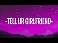 Lay Bankz - Tell Ur Girlfriend (Lyrics)