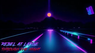 Rebel at Large - Through the Night by Rebel at Large 745 views 6 months ago 3 minutes, 1 second