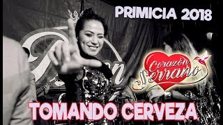 CORAZÓN SERRANO - TOMANDO CERVEZA (Primicia 2018)