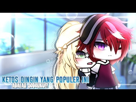 °•`Ketos dingin yang populer ini adalah jodohku!?`•° [ GLMM Indo🇮🇩 ] Original