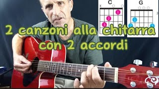 2 canzoni alla chitarra con 2 accordi