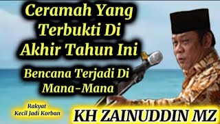 Ceramah Yang Terbukti Di Akhir Tahun 2025 Bencana Terjadi Di Manamanaceramah Kh Zainuddin Mz