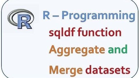 R Studio - sqldf function Aggregate and Merge datasets