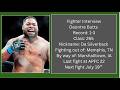 Interview with Deontre Butts!! We talk his smother choke and his past career!