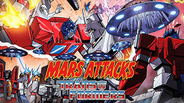 Mars Attacks The Transformers!