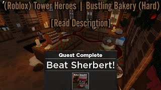 (Roblox) Tower Heroes | Bustling Bakery (Hard) [Read Description].