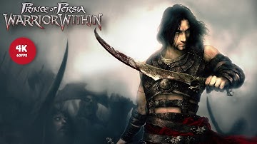 Prince Of Persia: Warrior Within Full Gameplay Walkthrough [4K 60FPS] - No Commentary