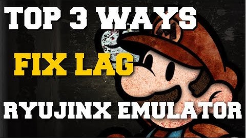 TOP 3 WAYS TO FIX LAG ON RYUJINX EMULATOR GUIDE!