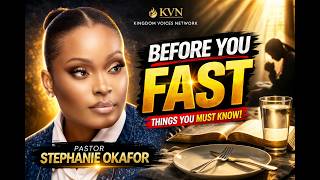 THINGS TO KNOW BEFORE YOU FAST | PASTOR STEPHANIE IKE OKAFOR #stephanieike