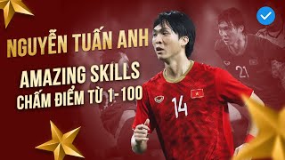 AMAZING SKILL 1-100 #7: Nguyễn Tuấn Anh - "Quả tim thép và đôi chân pha lê" của Bóng đá Việt Nam.