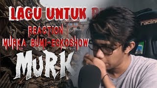 [ REACTION ] MURKA BUMI - ECKO SHOW ft. LIL ZI, AIL, PANJUL & LIL ON #PrayforPalu