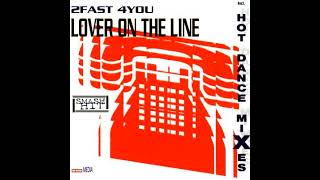2Fast 4You   Lover On The Line  (Extended Mix)