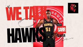 WE TALK HAWKS..LETS TALK SARR, FRONT OFFICE, AND FREE AGENTS