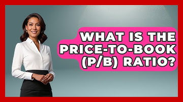 What Is The Price-to-Book (P/B) Ratio? - Learn About Economics