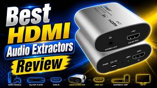5 Best HDMI Audio Extractors for Home Theater & Gaming