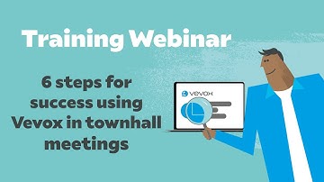 6 Steps for Success Using Vevox in Townhall Meetings