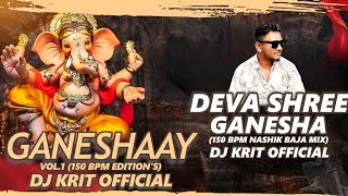 Deva Shree Ganesha | 150 BPM Nashik Baja Mix | The Ganeshaay Vol.1 | DJ KRIT OFFICIAL | 2025