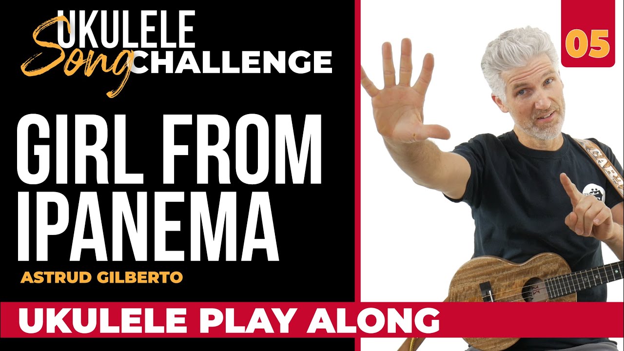 Ukulele Song Play Along | Girl From Ipanema by Astrud Gilberto | Chords + Strumming + Sing Along