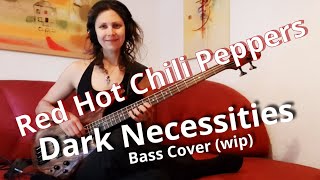 Red Hot Chili Peppers: Dark necessities - Bass Cover (wip)