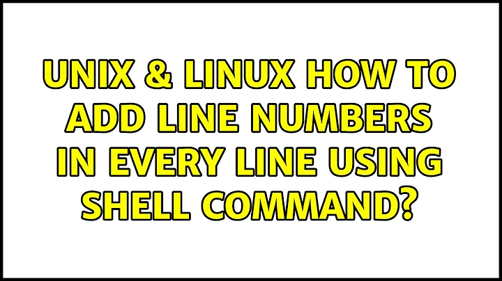 Unix & Linux: How to add line numbers in every line using shell command? (3 Solutions!!)