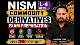 NISM Commodity Derivatives Certification Exam Preparation Series - Lecture 4