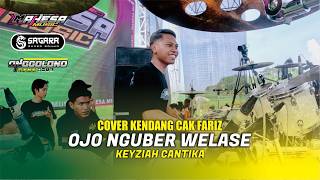 COVER KENDANG CAK FARIZ - Keyziah Cantika - Ojo Nguber Welase - MAHESAMUSIC Ft SAGARA PRO