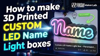 How to Make a Custom 3D Printed Name LED Light Box with MakerWorld MakerLab!