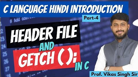 4.Mastering Header Files and getch() in C Programming: A Comprehensive Guide | By Vikas Singh Sir