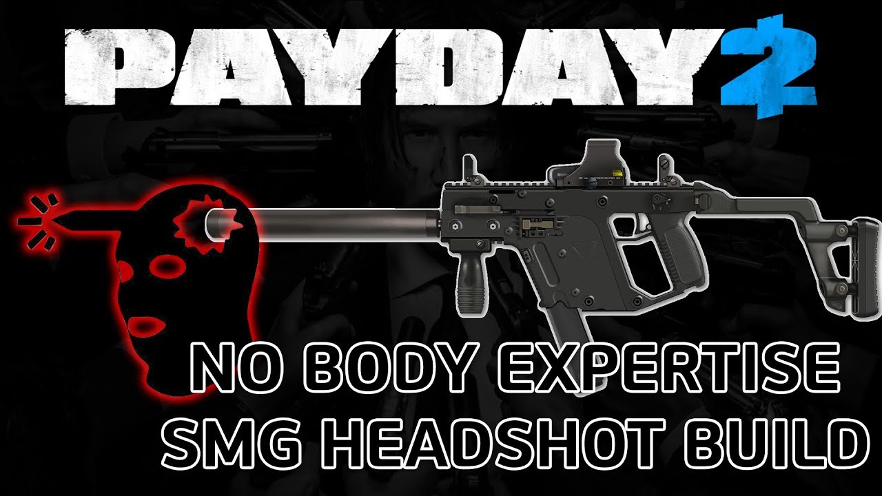 Payday 2 No Body Expertise Headshot SMG Play YouTube