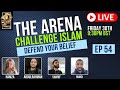 The arena  challenge islam  defend your beliefs  episode 54