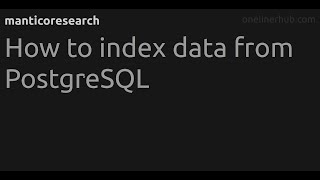 How to index data from PostgreSQL