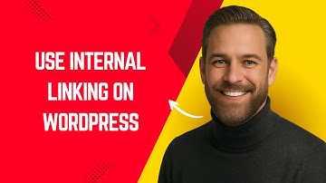 How to Use Internal Linking on WordPress – Simple WordPress Tutorial for Beginners