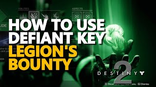 How to use Defiant Key Destiny 2 Legion