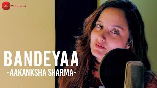 Bandeyaa - Aakanksha Sharma | Specials by Zee Music Co. | Amjad Nadeem chords