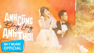 Anh Cũng Bằng Lòng Anh Thôi - Hà Huy Hiếu | Official Lyric Video
Composer & Singer: Hà Huy Hiếu
𝗦𝘁𝗿𝗲𝗮𝗺 𝗢𝗻: https://SKYMusic.lnk.to/ACBLAT
♪ 𝐒𝐩𝐨𝐭𝐢𝐟𝐲: https://SKYMusic.lnk.to/ACBLAT/Spotify
♪ 𝐀𝐩𝐩𝐥𝐞 𝐌𝐮𝐬𝐢𝐜: https://SKYMusic.lnk.to/ACBLAT/AppleMusic
♪ 𝐙𝐢𝐧𝐠 𝐌𝐏𝟑: https://SKYMusic.lnk.to/ACBLAT/ZingMP3
♪ 𝐍𝐡𝐚𝐜𝐜𝐮𝐚𝐭𝐮𝐢: https://SKYMusic.lnk.to/ACBLAT/NCT
♪ 𝐊𝐞𝐞𝐧𝐠: https://SKYMusic.lnk.to/ACBLAT/Keeng
★ Subscribe để xem thêm nữa nhé : https://www.youtube.com/c/SKYMusicOfficialChannel
★ Facebook : https://www.facebook.com/SKYMusicJSC.Official
★ Website : http://skymusic.com.vn
#anhcungbanglonganhthoi #hahuyhieu #lyricvideo #skymusic
© Bản quyền nội dung thuộc về SKY Music ☞ Vui lòng không Reup
© Copyright by SKY Music ☞ Do not Reup Anh Cũng Bằng Lòng Anh Thôi - Hà Huy Hiếu | Official Lyric Video