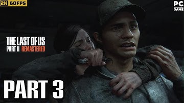 The Last of Us Part II FULL GAME Walkthrough – Part 3 (2K PC 60FPS) | No Commentary Gameplay