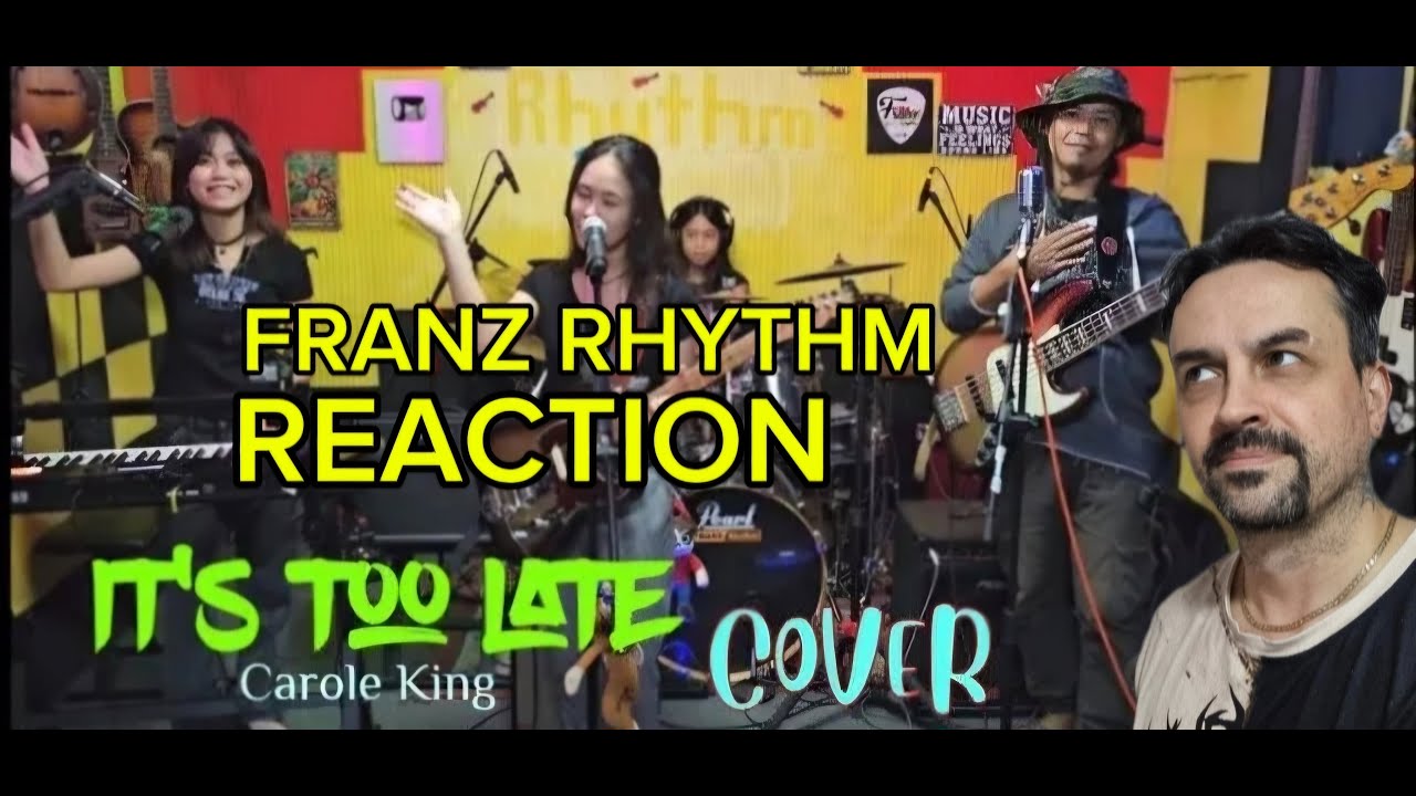 IT'S TOO LATE_(Carole King) COVER by; FRANZRhythm Family Band REACTION IT'S TOO LATE_(Carole King) COVER by; FRANZRhythm Family Band REACTION
