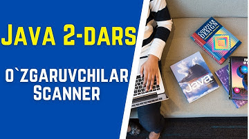 Java dasturlash tili 2-video dars (o`zgaruvchilar, Scanner)