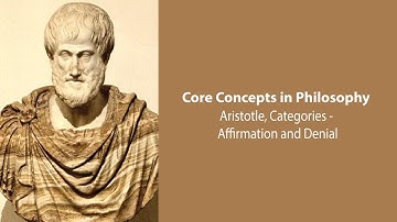 Aristotle, The Categories | Affirmation and Denial | Philosophy Core Concepts