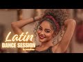 Latin Dance Session — 30 Minutes of Latin Romance ❤️🔥